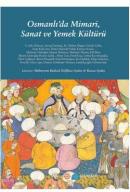 Osmanlı'da Mimari, Sanat ve Yemek Kültürü %16 indirimli Ravza Aydın