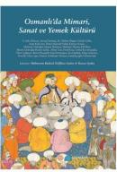 Osmanlı'da Mimari, Sanat ve Yemek Kültürü