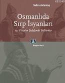 Osmanlıda Sırp İsyanları %10 indirimli Selim Aslantaş