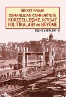 Osmanlıdan Cumhuriyete Küreselleşme, İktisat Politikaları ve Büyüme