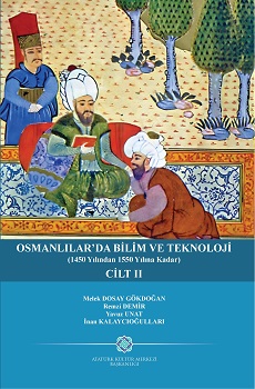 Osmanlılar'da Bilim ve Teknoloji - Cilt: 2 - (1450 Yılından 1550 Yılın