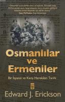 Osmanlılar ve Ermeniler %10 indirimli Edward J. Erickson