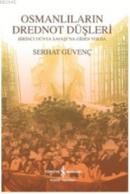 Osmanlıların Drednot Düşleri %10 indirimli Serhat Güvenç