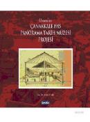 Osmanlının Çanakkale 1915 Panorama Tarihi Müzesi Projesi (Ciltli)