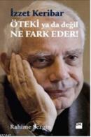 Öteki ya da Değil Ne Fark Eder?