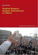 Otoriter Rejimler,Seçimsel Demokrasiler ve Türkiye %10 indirimli Ergun
