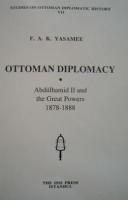 Ottoman Diplomacy Abdülhamid II and the Great Powers 1878 - 1888 F. A.