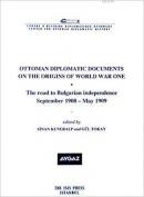 Ottoman Diplomatic Documents on the Origins of World War One I Sinan K