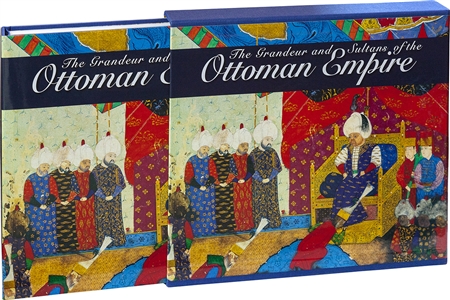 The Grandeur and Sultans of the Ottoman Empire