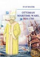 Ottoman Maritime Wars 1416-1700 Svat Soucek