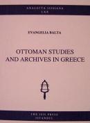 Ottoman Studies and Archives in Greece Evangelia Balta