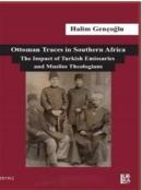 Ottoman Traces in Southern Africa  The Impact of
Eminent Turkish Emissaries and Muslim Theologians