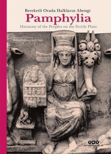 Pamphylia: Bereketli Ovada Halkların Ahengi - Harmony of the Peoples on the Fertile Plain (Ciltli)