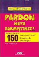 Pardon Neye Bakmıştınız? %10 indirimli Will Gompertz