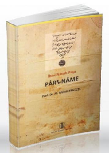 Pars-Name İnceleme - Metin - Dizin İbn-i Nasuh Paşa