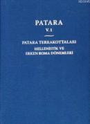 Patara 5.1 Patara Terrakottaları - Hellenistik ve Erken Roma Dönemleri