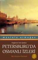 Petersburg'da Osmanlı İzleri %10 indirimli Mustafa Armağan