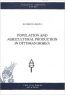 Population and Agricultural Production in Ottoman Morea Evangelia Balt