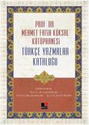 Prof. Dr. Mehmet Fatih Köksal Kütüphanesi Türkçe Yazmalar Kataloğu Mev