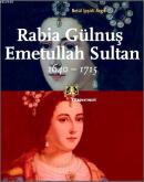 Rabia Gülnuş Emetullah Sultan 1640 - 1715 Betül İpşirli Argıt