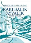 Rakı Balık Ayvalık (Ciltli) Erkan Acurol