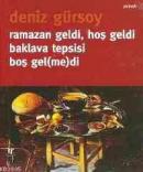 Ramazan Geldi,Hoş Geldi,Baklava Tepsisi Boş Gel(me)di Deniz Gürsoy