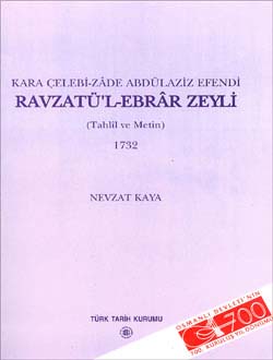 Ravzatül - Ebrar Zeyli Tahlil ve Metin 1732 Kara Çelebi-zade Abdülaziz Efendi