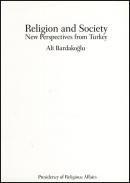 Religion and Society, New Perspectives from Turkey Ali Bardakoğlu