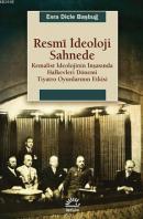 Resmi İdeoloji Sahnede Esra Dicle Başbuğy