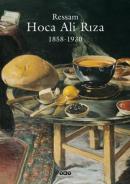 Ressam Hoca Ali Rıza 1858 - 1930 (Ciltli)