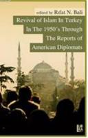 Revival of Islam in Turkey In The 1950's Through The Reports of American Diplomats