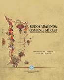 Rodos Adası’nda Osmanlı Mirası (Mimari
Eserler - Kitabeler - Mezar Taşları)