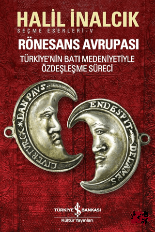 Rönesans Avrupası Türkiye'nin Batı Medeniyetiyle Özdeşleşme Süreci - S