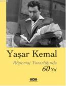 Röportaj Yazarlığında 60 Yıl %10 indirimli Yaşar Kemal