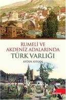 Rumeli ve Akdeniz Adalarında Türk Varlığı %10 indirimli Aydın Ayhan