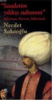 Saadetim yıldızı sultanım Necdet Sakaoğlu