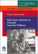 Sadi Yaver Atamanın Gözüyle İstanbul Folkloru %10 indirimli Nazire Gam