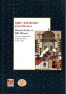 Sahn-ı Seman’dan Darulfünun’a Osmanlı’da
İlim ve Fikir Dünyası - Alimler, Müesseseler
ve Fikri Eserler XVII. Yüzyıl