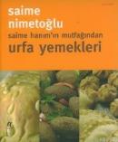 Saime Hanım'ın Mutfağından Urfa Yemekleri