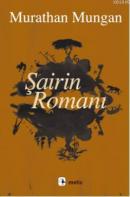 Şairin Romanı (Ciltli) %10 indirimli Murathan Mungan