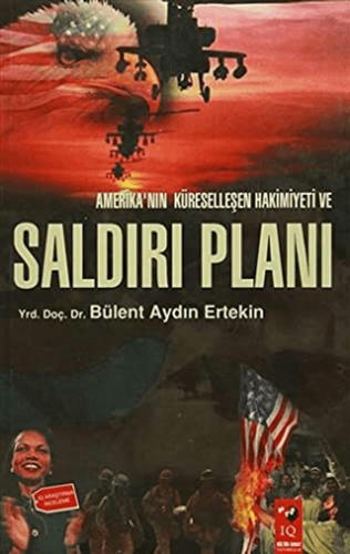 Amerika'nın Küreselleşen Hakimiyeti ve Saldırı Planı Bülend Aydın Erte