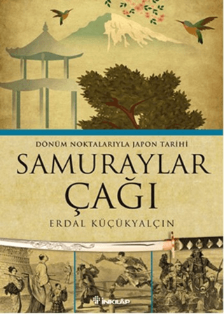 Samuraylar Çağı Dönum Noktalarıyla Japon Tarihi