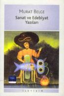 Sanat ve Edebiyat Yazıları Murat Belge