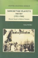 Sancak'tan Vilayet'e Hatay (1921-1960) (Siyasal, Sosyal ve Kültürel Yö