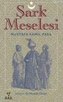 Şark Meselesi Mustafa Kamil Paşa