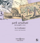 Şark Seyahati İstanbul 1911 Le Corbusier