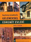 Seçilmiş Örneklerle Geleneksel Edremit Evleri %10 indirimli Erol Özkan