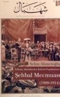 Şehbal Mecmuası (1909-1914) Selim Ahmetoğlu