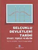 Selçuklu Devletleri Tarihi Siyaset, Teşkilat ve Kültür