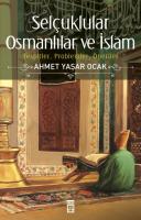 Selçuklular Osmanlılar ve İslam Ahmet Yaşar Ocak